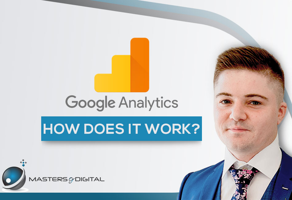 What Is Google Analytics And How Does It Work?